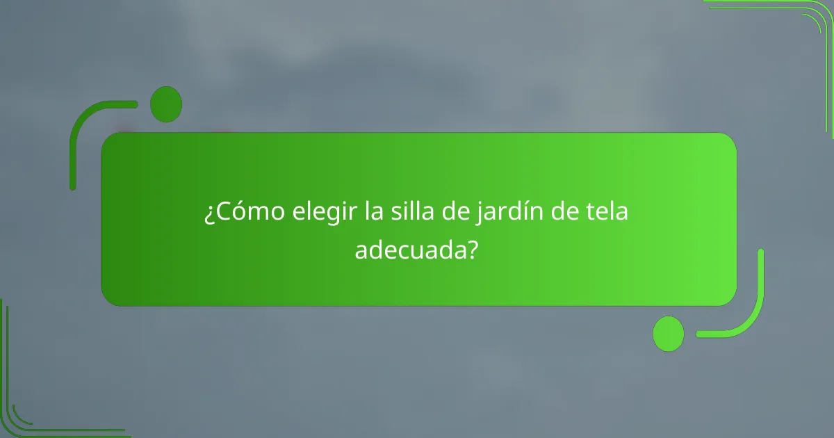 ¿Cómo elegir la silla de jardín de tela adecuada?