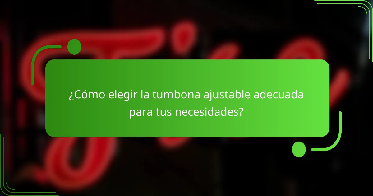 ¿Cómo elegir la tumbona ajustable adecuada para tus necesidades?
