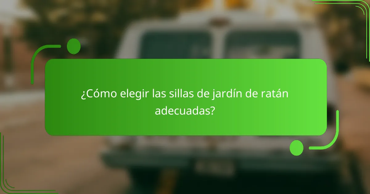 ¿Cómo elegir las sillas de jardín de ratán adecuadas?