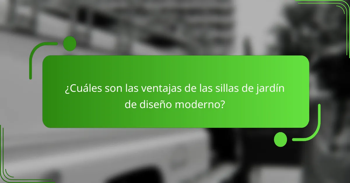 ¿Cuáles son las ventajas de las sillas de jardín de diseño moderno?