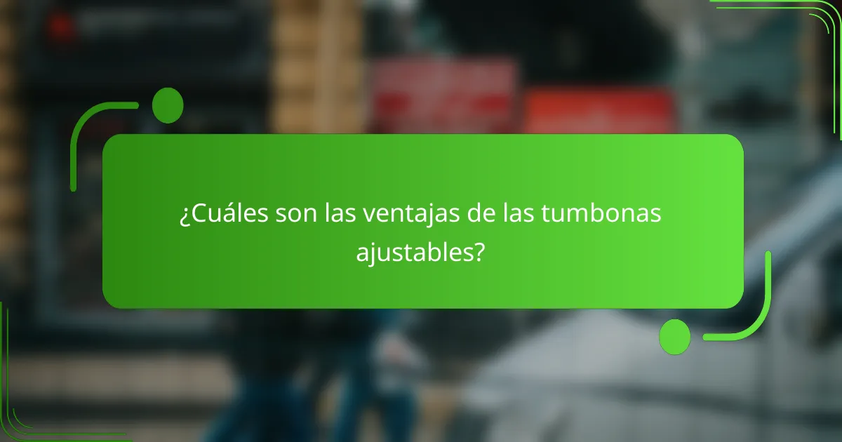 ¿Cuáles son las ventajas de las tumbonas ajustables?