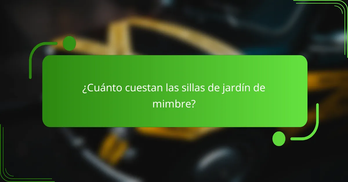 ¿Cuánto cuestan las sillas de jardín de mimbre?