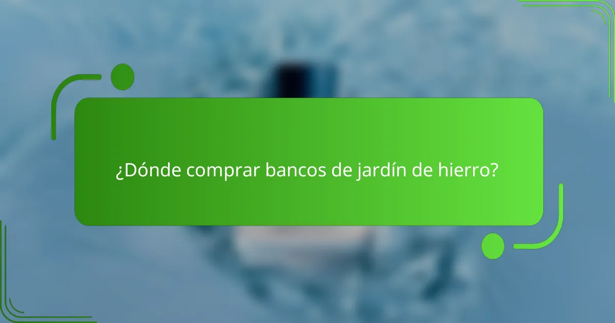 ¿Dónde comprar bancos de jardín de hierro?