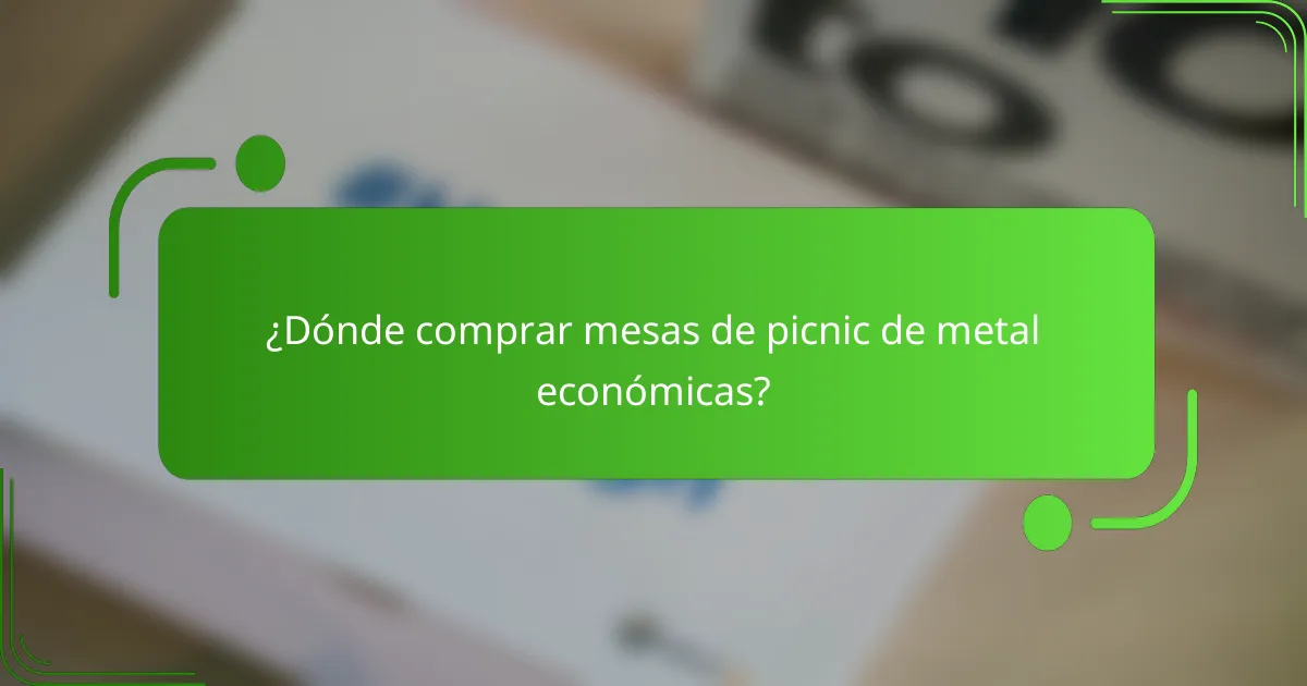 ¿Dónde comprar mesas de picnic de metal económicas?