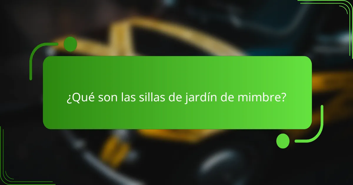 ¿Qué son las sillas de jardín de mimbre?